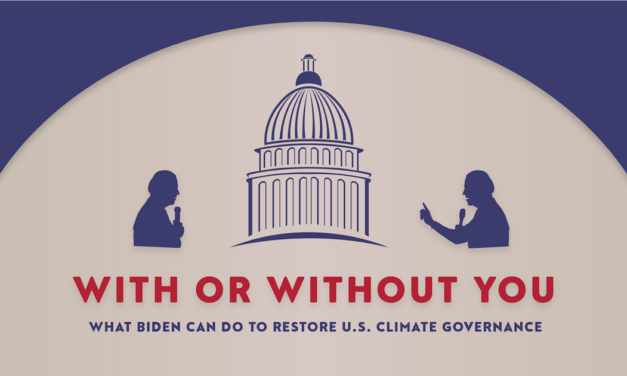 With or Without You: What Biden can do to restore US climate governance